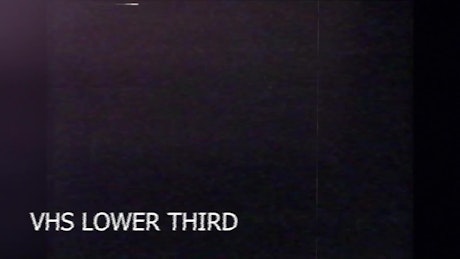 VHS Lower Third with overlay.